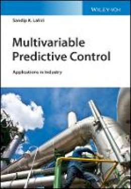 Sandip K. Lahiri - Multivariable Predictive Control: Applications in Industry - 9781119243601 - V9781119243601