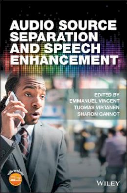 Vincent Emmanuel - Audio Source Separation and Speech Enhancement - 9781119279891 - V9781119279891