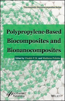 Visakh P. M. - Polypropylene-Based Biocomposites and Bionanocomposites - 9781119283560 - V9781119283560