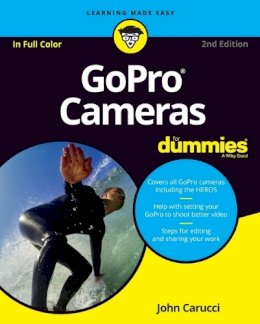 John Carucci - GoPro Cameras For Dummies - 9781119285540 - V9781119285540