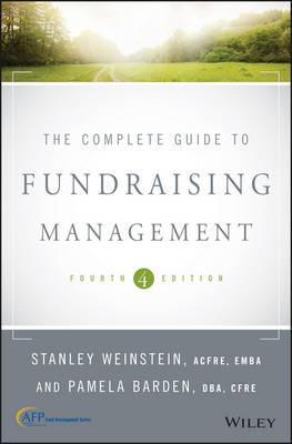 Stanley Weinstein - The Complete Guide to Fundraising Management - 9781119289326 - V9781119289326