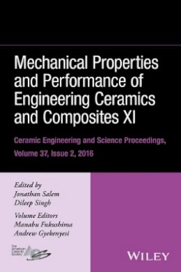 Jonathan Salem (Ed.) - Mechanical Properties and Performance of Engineering Ceramics and Composites XI, Volume 37, Issue 2 - 9781119320135 - V9781119320135