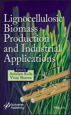 Arindam Kuila - Lignocellulosic Biomass Production and Industrial Applications - 9781119323600 - V9781119323600