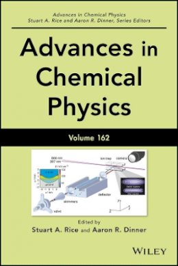 Stuart A. Rice - Advances in Chemical Physics, Volume 162 - 9781119324577 - V9781119324577