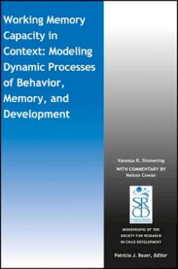 Vanessa Simmering - Working Memory Capacity in Context: Modeling Dynamic Processes of Behavior, Memory, and Development - 9781119331957 - V9781119331957