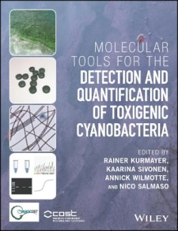 Rainer Kurmayer - Molecular Tools for the Detection and Quantification of Toxigenic Cyanobacteria - 9781119332107 - V9781119332107