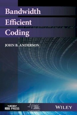 John B. Anderson - Bandwidth Efficient Coding - 9781119345336 - V9781119345336