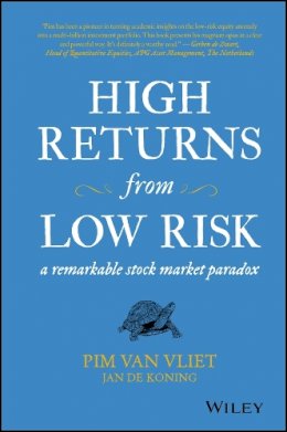 Pim Van Vliet - High Returns from Low Risk: A Remarkable Stock Market Paradox - 9781119351054 - V9781119351054