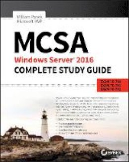 William Panek - MCSA Windows Server 2016 Complete Study Guide: Exam 70-740, Exam 70-741, Exam 70-742, and Exam 70-743 - 9781119359142 - V9781119359142