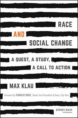 Max Klau - Race and Social Change: A Quest, A Study, A Call to Action - 9781119359289 - V9781119359289