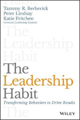 Tammy R. Berberick - The Leadership Habit: Transforming Behaviors to Drive Results - 9781119363200 - V9781119363200