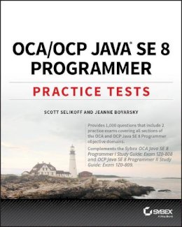 Scott Selikoff - OCA / OCP Java SE 8 Programmer Practice Tests - 9781119363392 - V9781119363392