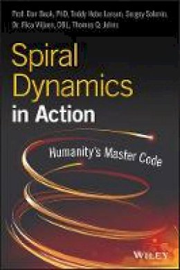 Don Edward Beck - Spiral Dynamics in Action: Humanity´s Master Code - 9781119387183 - V9781119387183