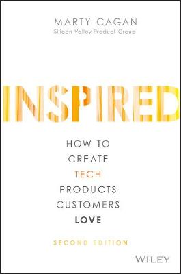 Marty Cagan - Inspired: How to Create Tech Products Customers Love - 9781119387503 - V9781119387503