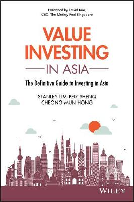 Peir Shenq (Stanley) Lim - Value Investing in Asia: The Definitive Guide to Investing in Asia - 9781119391180 - V9781119391180