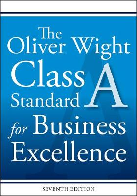 Oliver Wight International Inc. - The Oliver Wight Class A Standard for Business Excellence - 9781119404477 - V9781119404477