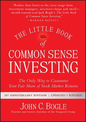 John C. Bogle - The Little Book of Common Sense Investing: The Only Way to Guarantee Your Fair Share of Stock Market Returns - 9781119404507 - V9781119404507