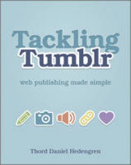 Thord Daniel Hedengren - Tackling Tumblr - 9781119950158 - V9781119950158