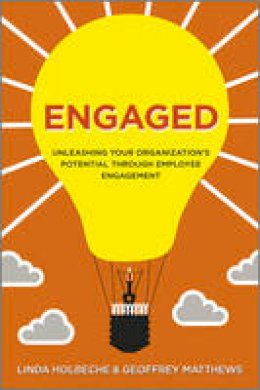 Linda Holbeche - Engaged: Unleashing Your Organization´s Potential Through Employee Engagement - 9781119953531 - V9781119953531