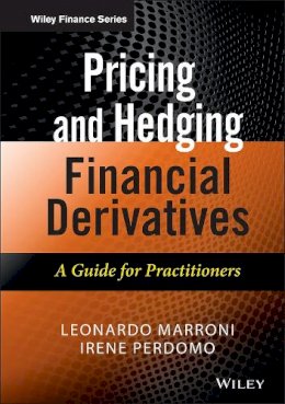 Leonardo Marroni - Pricing and Hedging Financial Derivatives: A Guide for Practitioners - 9781119953715 - V9781119953715