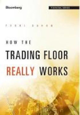 Terri Duhon - How the Trading Floor Really Works - 9781119962953 - V9781119962953