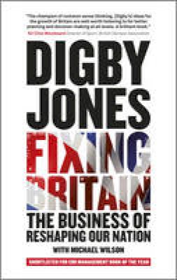 Lord Digby Jones - Fixing Britain: The Business of Reshaping Our Nation - 9781119963974 - V9781119963974