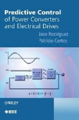 Jose Rodriguez - Predictive Control of Power Converters and Electrical Drives - 9781119963981 - V9781119963981