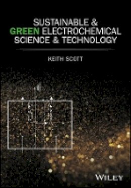 Keith Scott - Sustainable and Green Electrochemical Science and Technology - 9781119972440 - V9781119972440