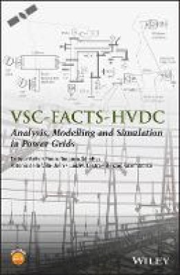 Enrique Acha - VSC-FACTS-HVDC: Analysis, Modelling and Simulation in Power Grids - 9781119973980 - V9781119973980