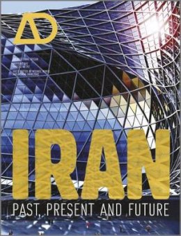 Michael Hensel - Iran: Past, Present and Future - 9781119974505 - V9781119974505