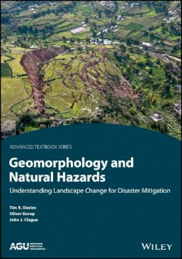 Timothy R. Davies - Geomorphology and Natural Hazards: Understanding Landscape Change for Disaster Mitigation - 9781119990314 - V9781119990314