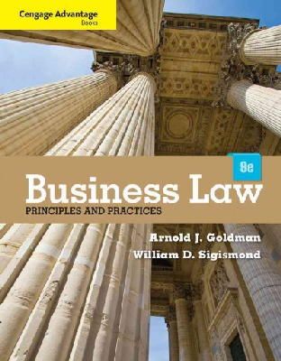 Arnold Goldman - Cengage Advantage Books: Business Law: Principles and Practices - 9781133586562 - V9781133586562