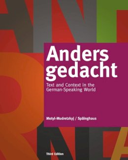 Motyl-Mudretzkyj, Irene; Spainghaus, Michaela - Anders gedacht: Text and Context in the German-Speaking World - 9781133607304 - V9781133607304