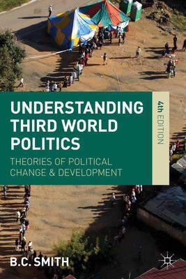 Brian Smith - Understanding Third World Politics: Theories of Political Change and Development - 9781137003256 - V9781137003256