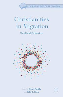 Peter C. Phan (Ed.) - Christianities in Migration: The Global Perspective - 9781137032874 - V9781137032874