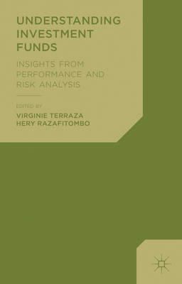 V. Terraza (Ed.) - Understanding Investment Funds: Insights from Performance and Risk Analysis - 9781137273604 - V9781137273604