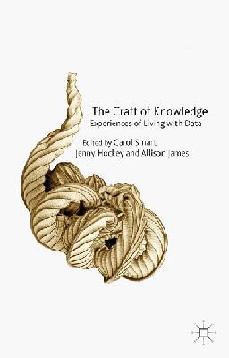C. Smart (Ed.) - The Craft of Knowledge: Experiences of Living with Data - 9781137287335 - V9781137287335