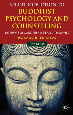 Padmasiri de Silva - An Introduction to Buddhist Psychology and Counselling: Pathways of Mindfulness-Based Therapies - 9781137287540 - V9781137287540