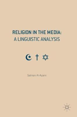 Salman Al-Azami - Religion in the Media: A Linguistic Analysis - 9781137299727 - V9781137299727