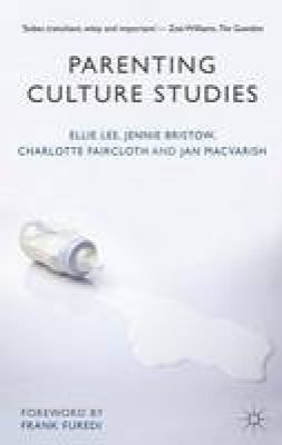 Ellie Lee - Parenting Culture Studies - 9781137304636 - V9781137304636