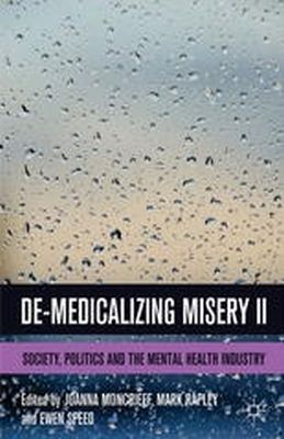 . Ed(S): Moncrieff, Joanna; Rapley, Mark; Speed, Ewen - De-medicalizing Misery II - 9781137304650 - V9781137304650