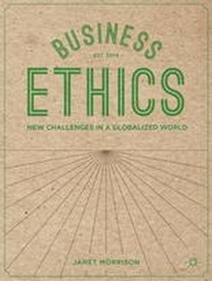 Janet Morrison - Business Ethics: New Challenges in a Globalised World - 9781137309495 - V9781137309495