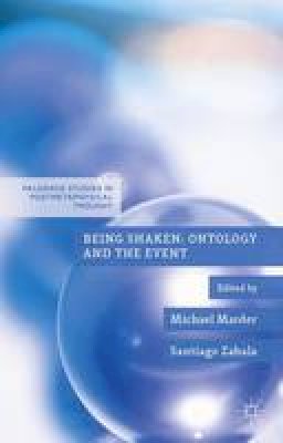 Michael Marder (Ed.) - Being Shaken: Ontology and the Event - 9781137333728 - V9781137333728