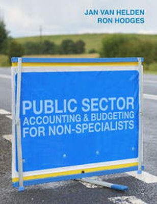 G. Jan Van Helden - Public Sector Accounting and Budgeting for Non-Specialists - 9781137376985 - V9781137376985