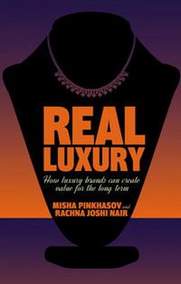 Pinkhasov, Misha, Nair, Rachna Joshi - Real Luxury: How Luxury Brands Can Create Value for the Long Term - 9781137395566 - V9781137395566