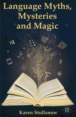 Karen Stollznow - Language Myths, Mysteries and Magic - 9781137404855 - V9781137404855