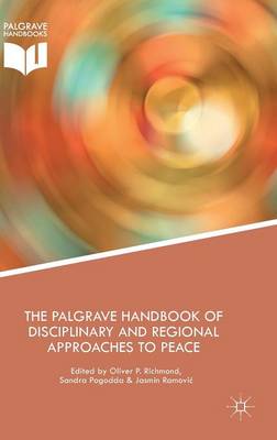 Oliver Richmond (Ed.) - The Palgrave Handbook of Disciplinary and Regional Approaches to Peace - 9781137407597 - V9781137407597