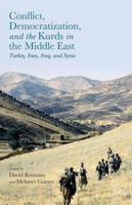 David Romano - Conflict, Democratization, and the Kurds in the Middle East: Turkey, Iran, Iraq, and Syria - 9781137409980 - V9781137409980