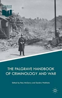 Ross McGarry - The Palgrave Handbook of Criminology and War - 9781137431691 - V9781137431691