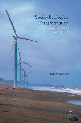 Karl Bruckmeier - Social-Ecological Transformation: Reconnecting Society and Nature - 9781137438270 - V9781137438270